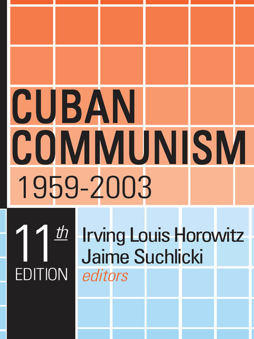 Title details for Cuban Communism, 1959-2003 by Irving Louis Horowitz - Available